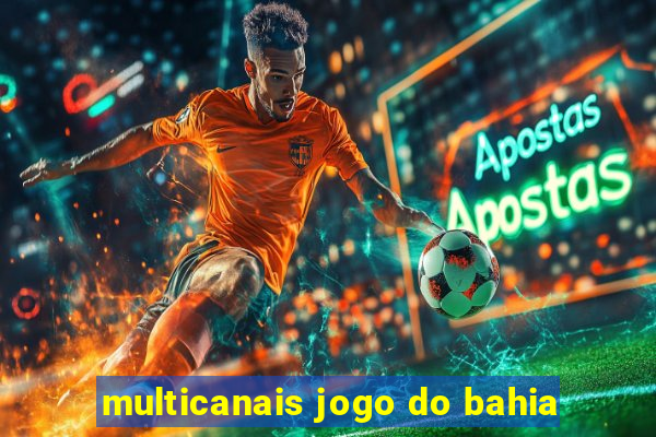 multicanais jogo do bahia